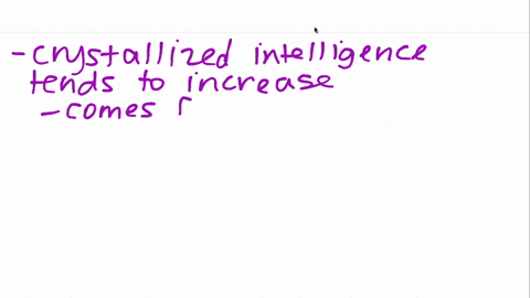 during-old-age-a-persons-__________-intelligence-continues-to-increase-whereas-__________-intelligen
