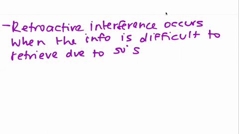 _______-interference-occurs-when-material-is-difficult-to-retrieve-because-of-subsequent-exposure-to