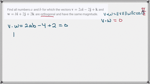 find-all-numbers-a-and-b-for-which-the-vectors-mathbfv2-a-mathbfi-2-mathbfjmathbfk-and-mathbfwb-math
