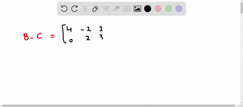 compute-the-indicated-matrices-if-possible-b-c-2