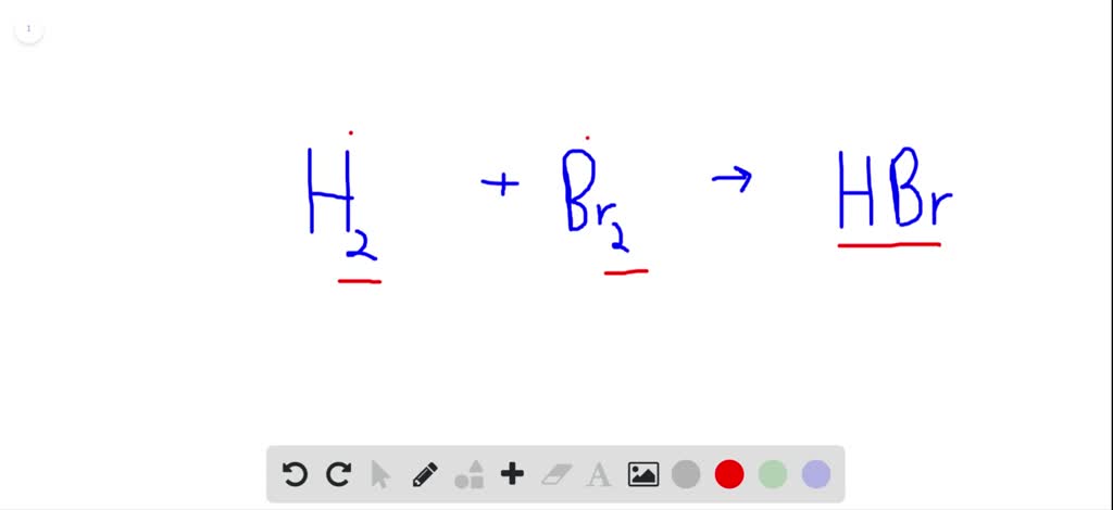 Solved Write The Balanced Equation For The Reaction Of Hydrogen Gas With Bromine Gas