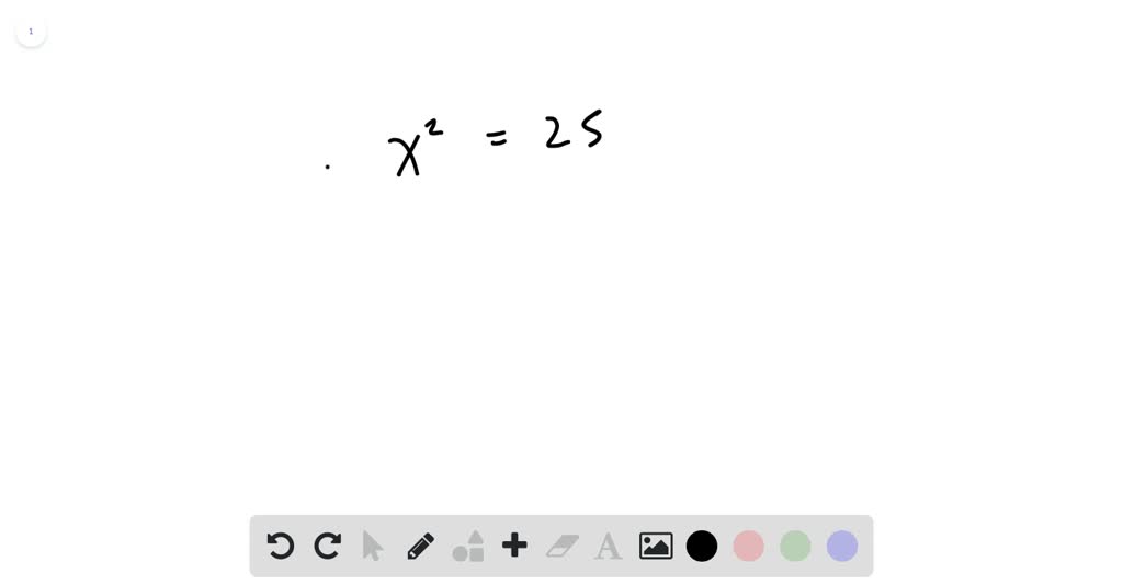 SOLVED Find All Real Solutions To Each Equation X 2 25