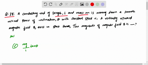 a-conducting-rod-of-length-l-and-mass-m-is-moving-down-a-smooth-inclined-plane-of-inclination-theta-