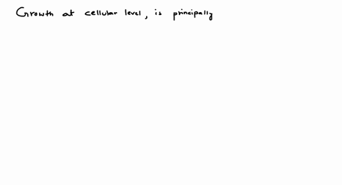 growth-at-cellular-level-is-pirncipally-a-consequence-of-increase-in-the-amount-of-a-protoplasm-b-dn