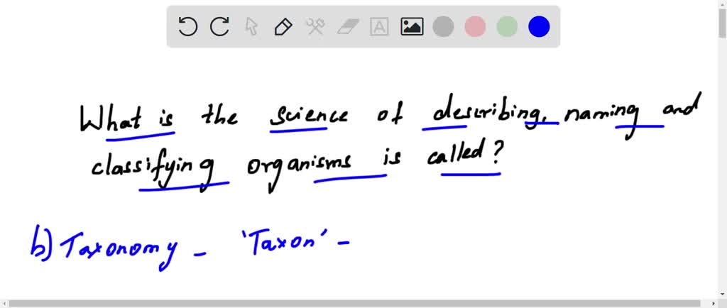 The Science Of Describing, Naming, And Classifying Organisms Is (a ...