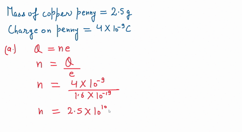 a-25-mathrmg-copper-penny-is-given-a-charge-of-40-times-10-9-mathrmc-text-a-how-many-electrons-are-r