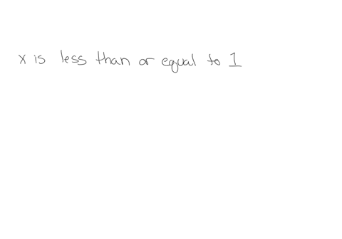in-problems-25-30-write-each-statement-as-an-inequality-x-is-less-than-or-equal-to-1