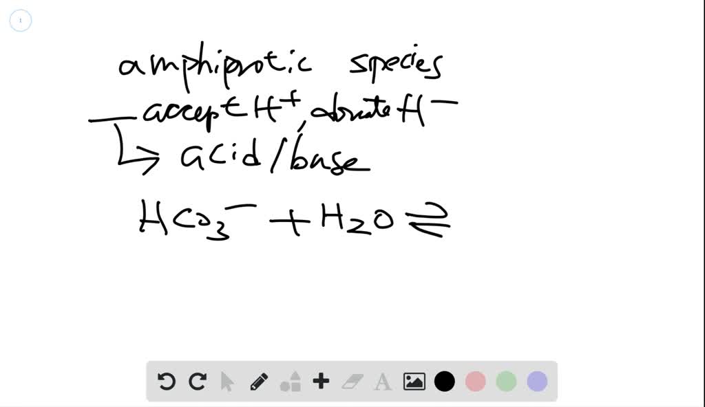 SOLVED:What is an amphiprotic species? Name one and write balanced