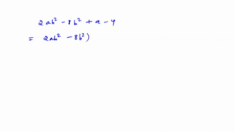 factor-by-grouping-see-examples-5-9-2-a-b2-8-b2a-4