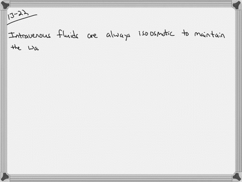 why-are-intravenous-fluids-always-isoosmotic-saline-solutions-what-would-happen-if-pure-water-were-a