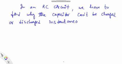 give-a-simple-physical-explanation-for-why-the-charge-on-a-capacitor-in-an-r-c-circuit-cant-be-chang