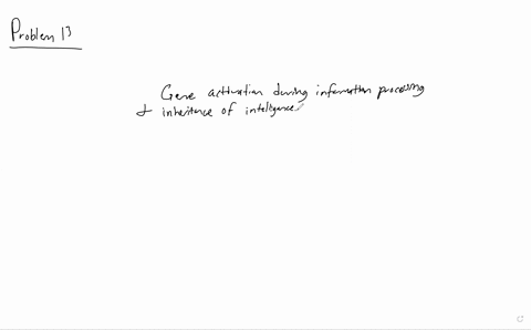 hypothesize-a-possible-relationship-between-inheritance-and-intelligence-based-on-gene-activation-du