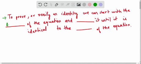 fill-in-each-blank-with-the-appropriate-word-to-prove-or-verify-an-identity-we-can-start-with-the-__