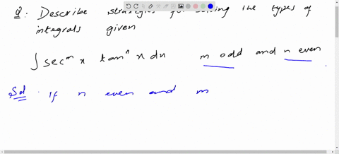 describe-strategies-for-solving-the-types-of-integrals-given-int-sec-m-x-tan-n-x-d-x-m-text-odd-and-
