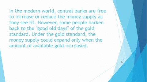 in-the-modern-world-central-banks-are-free-to-increase-or-reduce-the-money-supply-as-they-see-fit--3