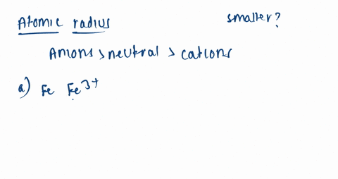 for-each-of-the-following-pairs-indicate-which-is-smaller-a-fe-or-mathrmfe3-b-mathrmcl-or-mathrmcl-c