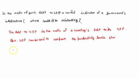 SOLVED:Is the ratio of government debt to GDP a useful indicator of a ...