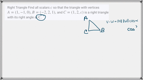 right-triangle-find-all-scalars-c-so-that-the-triangle-with-vertices-a1-10-b-221-and-c12-c-is-a-righ