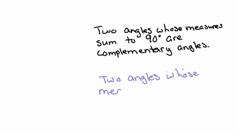 two angles whose measures have a sum of 90°
