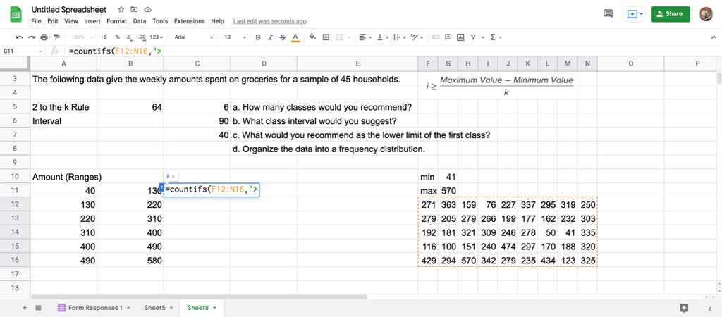 The following data give the weekly amounts spent on groceries for a sample of 45 households. $$\begin{array}{|rrrrrrrrr|}\hline \$ 271 & \$ 363 & \$ 159 & \$ 76 & \$ 227 & \$ 337 & \$ 295 & \$ 319 & \$ 250 \\279 & 205 & 279 & 266 & 199 & 177 & 162 & 232 & 303 \\192 & 181 & 321 & 309 & 246 & 278 & 50 & 41 & 335 \\116 & 100 & 151 & 240 & 474 & 297 & 170 & 188 & 320 \\429 & 294 & 570 & 342 & 279 & 235 & 434 & 123 & 325 \\\hline\end{array}$$
a. How many classes would you recommend?
b. What class interval would you suggest?
c. What would you recommend as the lower limit of the first class?
d. Organize the data into a frequency distribution.