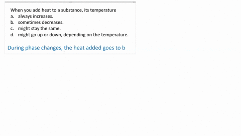 when-you-add-heat-to-a-substance-its-temperature-a-always-increases-b-sometimes-decreases-c-might-2