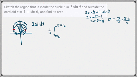 sketch-the-region-that-is-inside-the-circle-r3-sin-theta-and-outside-the-cardioid-r1sin-theta-and-fi