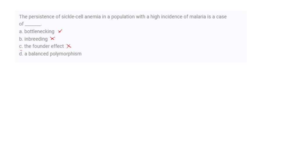 SOLVEDThe persistence of sicklecell anemia in a population with a