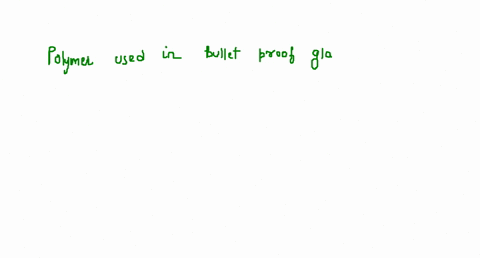polymer-used-in-bullet-proof-glass-is-a-pmma-b-lexan-c-nomex-d-kevlar