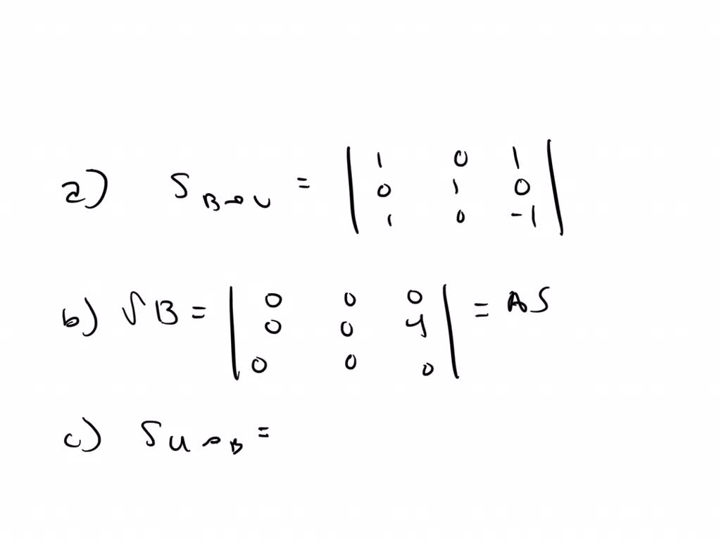 SOLVEDa. Find the change of basis matrix S from the basis ℨ considered