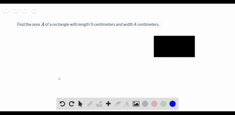 find-the-area-a-of-a-rectangle-with-length-9-centimeters-and-width-4-centimeters