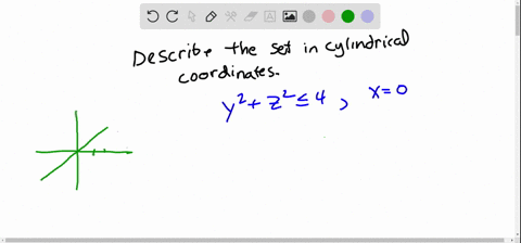 describe-the-set-in-cylindrical-coordinates-y2z2-leq-4-quad-x0