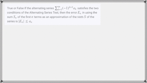 true-or-false-if-the-alternating-series-sum_k1infty-1k1-a_k-satisfies-the-two-conditions-of-the-alte
