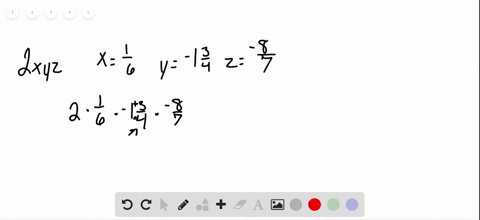 evaluate-the-expression-using-the-given-values-2-x-y-z-xfrac16-y-1-frac34-z-frac87