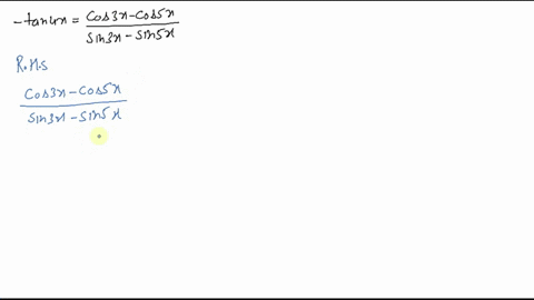 verify-each-identity-tan-4-xfraccos-3-x-cos-5-xsin-3-x-sin-5-x