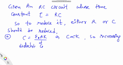 which-of-the-following-will-reduce-the-time-constant-in-an-mathrmrc-circuit-a-increasing-the-dielect