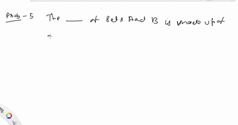 the-_________-of-sets-a-and-b-is-made-up-of-all-the-elements-belonging-to-set-a-or-operatornameset-b