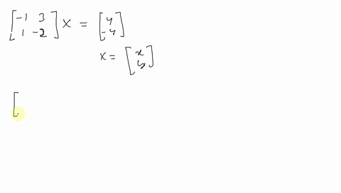 solve-each-matrix-equation-leftbeginarrayrr-1-3-1-2endarrayright-xleftbeginarrayr4-4endarrayright
