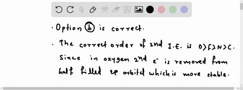 the-correct-order-of-second-ionization-potential-of-carbon-nirrogen-oxygen-and-fluorinc-is-a-omathrm