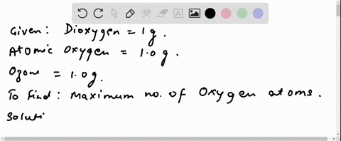 out-of-10-mathrmg-dioxygen-10-mathrmg-atomic-oxygen-and-10-mathrmg-ozone-the-maximum-number-of-oxy-2