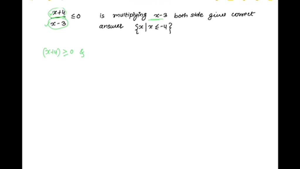 SOLVED:A student attempted to solve the inequality (x+4)/(x=3) ≤0 by ...