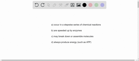 which-of-the-following-statements-is-not-true-metabolic-pathways-________-a-occur-in-a-stepwise-seri