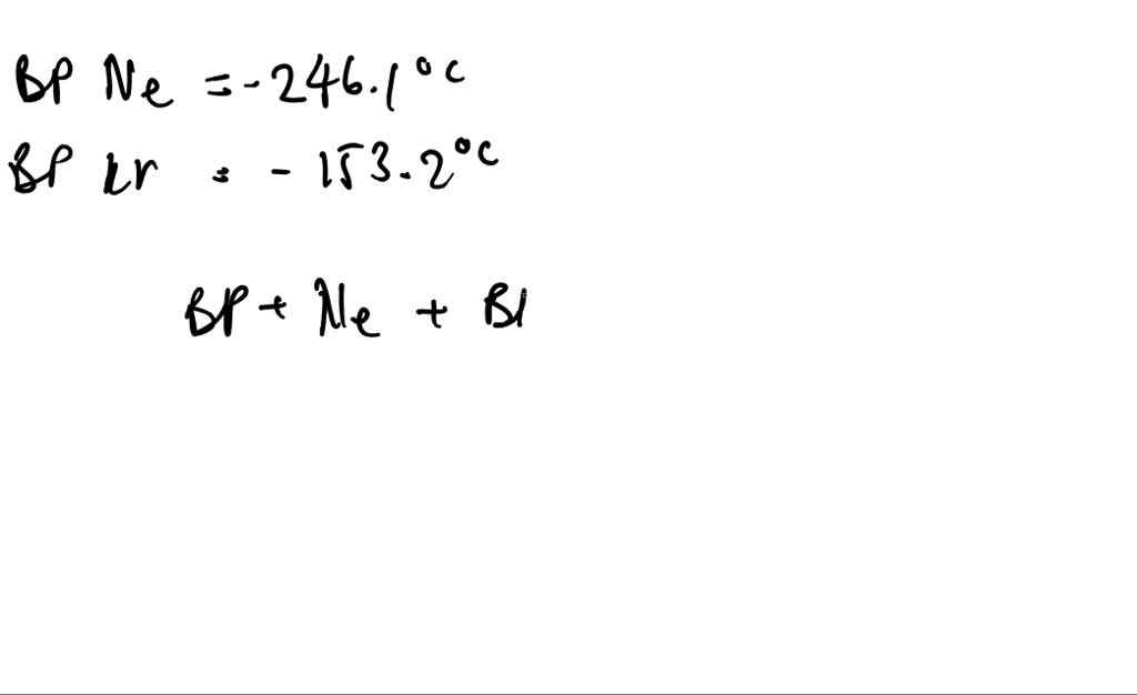 SOLVEDThe boiling points of neon and krypton are 245.9^∘ C and 152.9