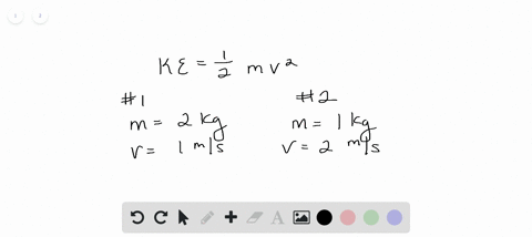 which-has-the-greater-kinetic-energy-an-object-with-a-mass-of-20-mathrmkg-and-a-velocity-of-10-mathr