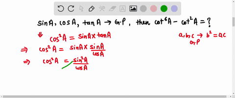 if-sin-a-cos-a-and-tan-a-are-in-gp-then-operatornamecot6-a-cot-2-a-is-equal-to-a-1-b-a-c-1-d-none-of