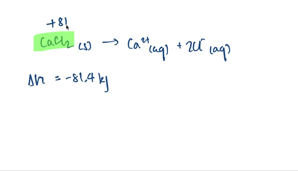 SOLVED The Dissolution Of Calcium Chloride Considered An Exothermic 