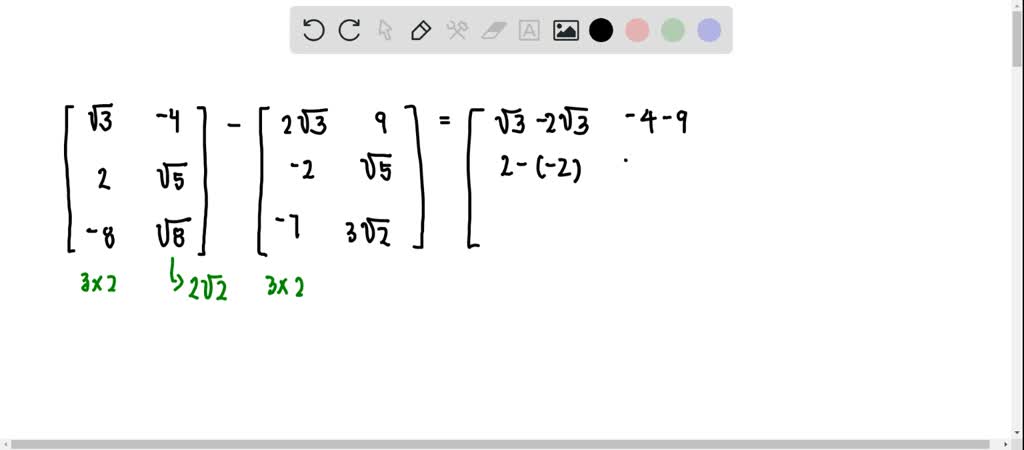 SOLVED:Perform each operation when possible. [ √(3) -4 2 -√(5) -8 √(8 ...