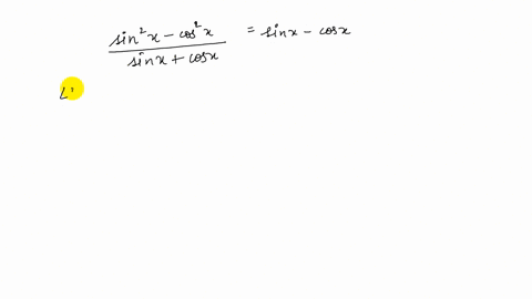 verify-each-identity-fracsin-2-x-cos-2-xsin-xcos-xsin-x-cos-x-2
