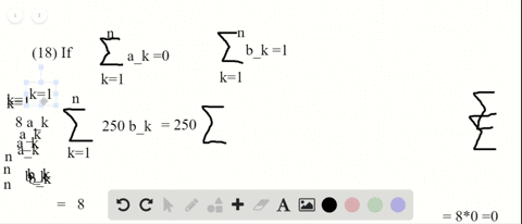 suppose-that-sum_k1n-a_k0-and-sum_k1n-b_k1-find-the-values-of-a-sum_i1n-8-a_k-b-sum_i1n-250-b_i-c-ha