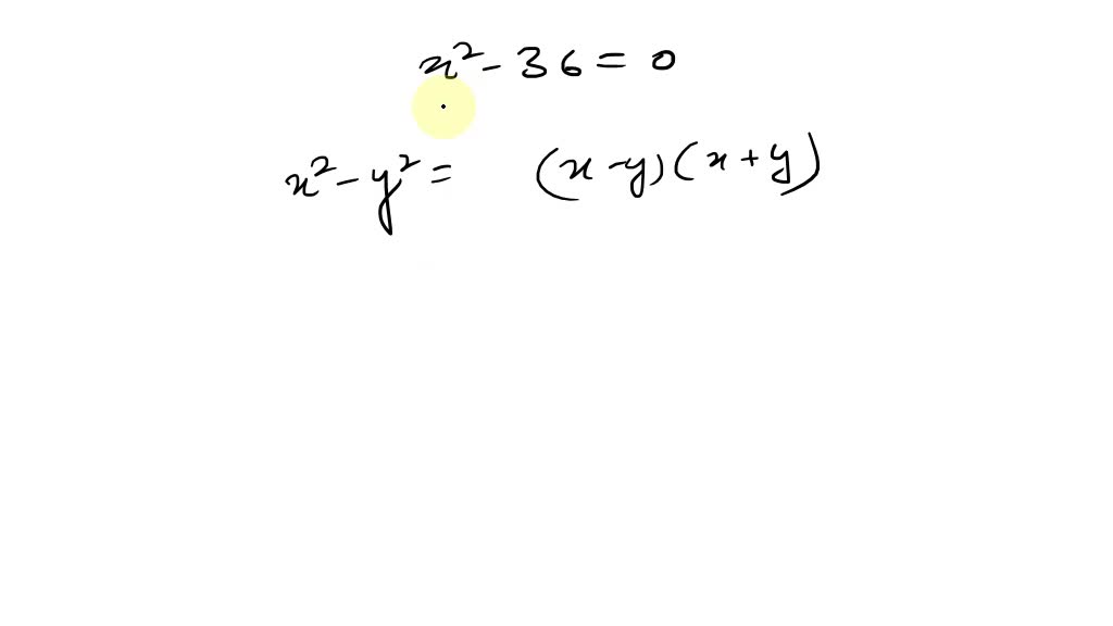SOLVED Solve X 2 36 0