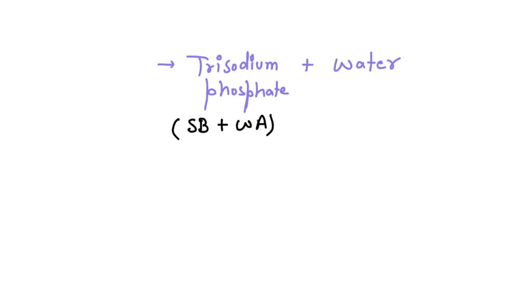 Il fosfato trisodico (TSP) è un detergente molto efficace. Scrivete la